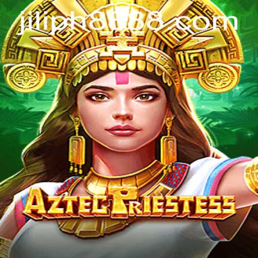 Explore the Ancient Mystery of AztecPriestess and Mastering Jiliph888
